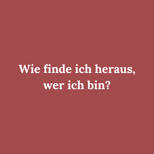 wie-finde-ich-heraus-wer-ich-bin